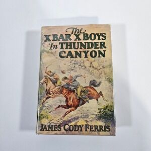 The X Bar X Boys in Thunder Canyon James Cody Ferris Grosset Dunlap Vintage 1926